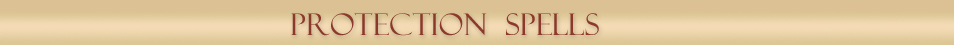 PROTECTION  SPELLS